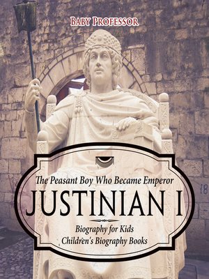 cover image of Justinian I--The Peasant Boy Who Became Emperor--Biography for Kids--Children's Biography Books